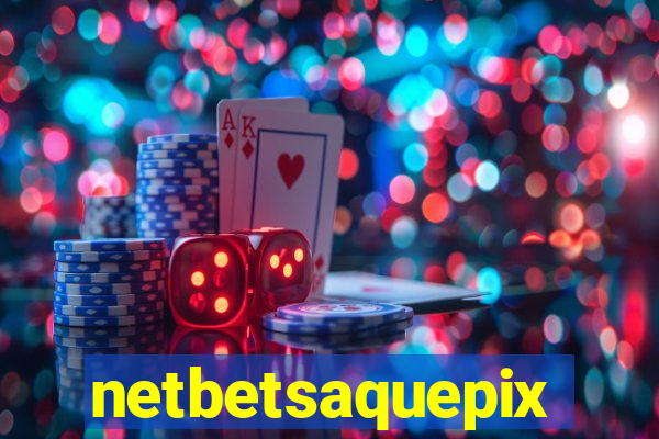 netbetsaquepix