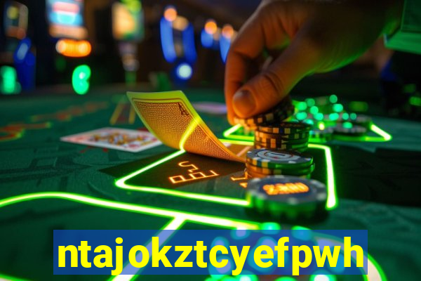 ntajokztcyefpwhs.xyz