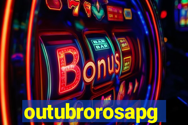 outubrorosapg