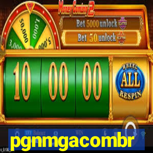 pgnmgacombr
