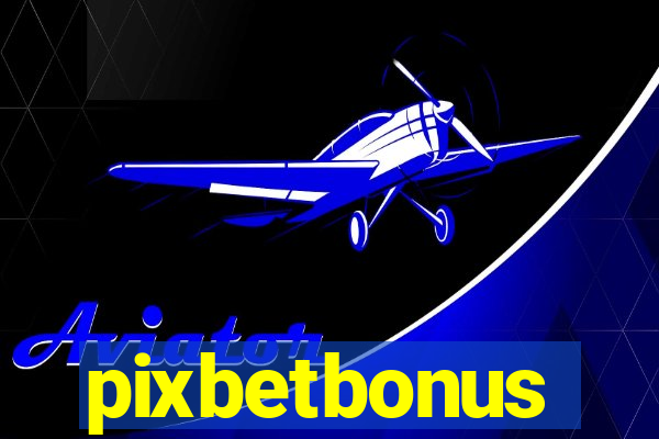 pixbetbonus