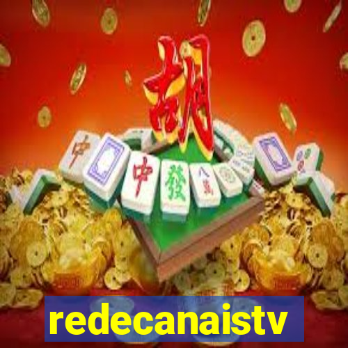 redecanaistv