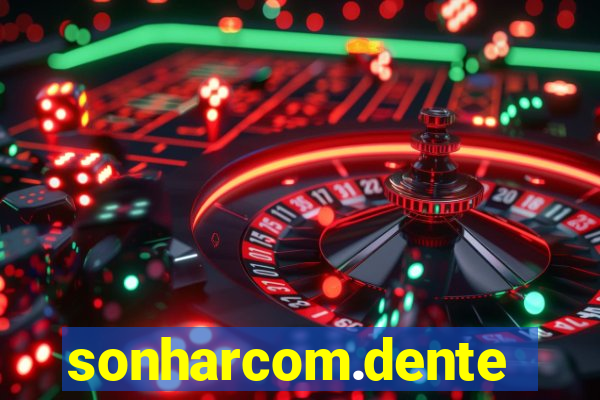 sonharcom.dente