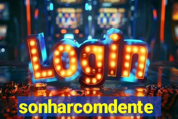 sonharcomdente