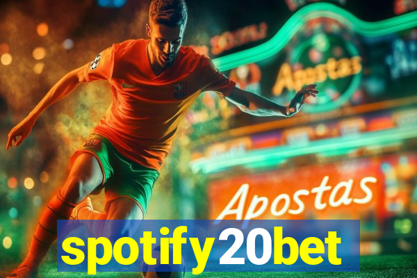 spotify20bet