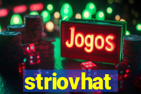 striovhat