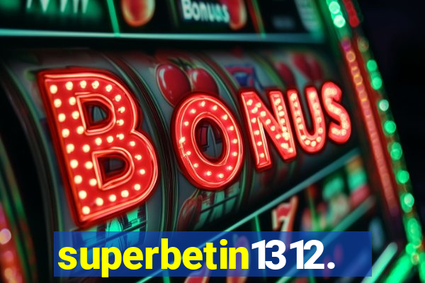superbetin1312.com