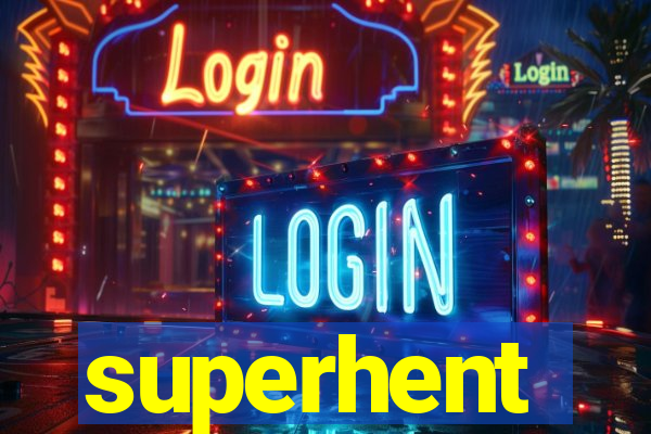 superhent