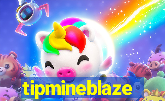 tipmineblaze