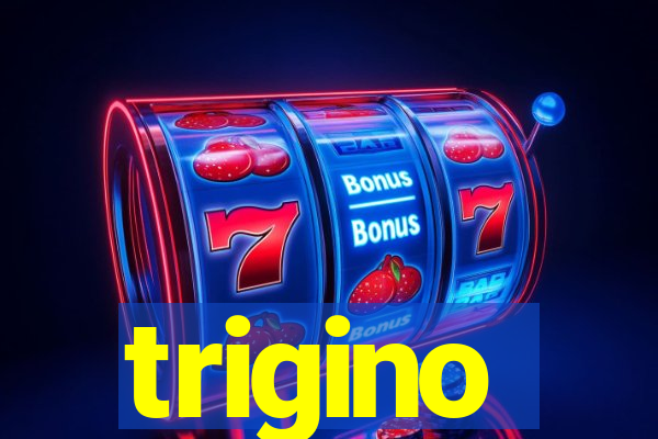 trigino