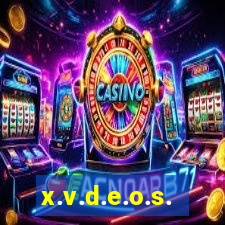 x.v.d.e.o.s.
