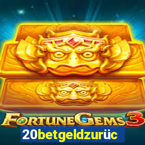 20betgeldzurück