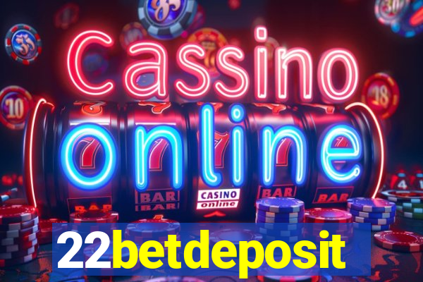 22betdeposit