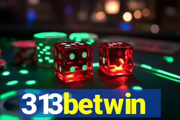 313betwin