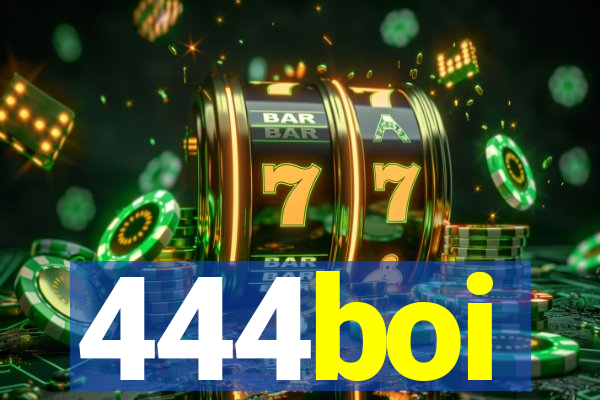 444boi