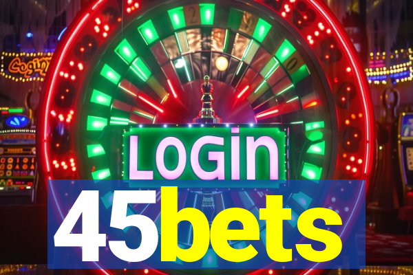 45bets