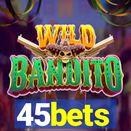 45bets