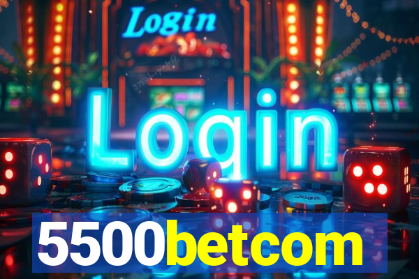 5500betcom