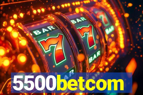 5500betcom