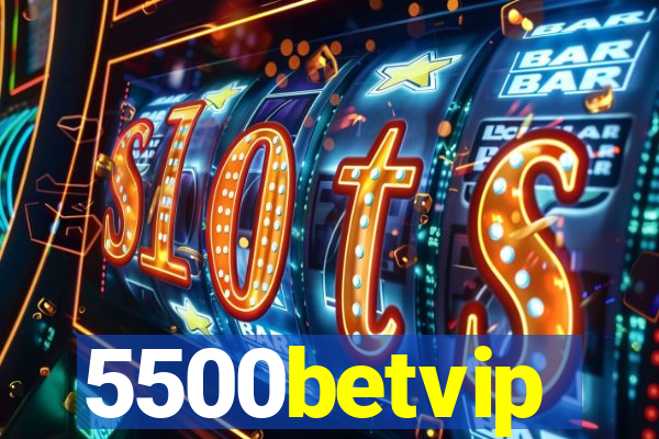 5500betvip