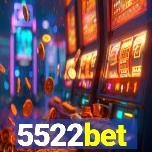 5522bet