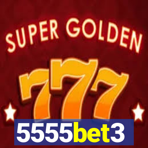 5555bet3