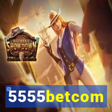 5555betcom