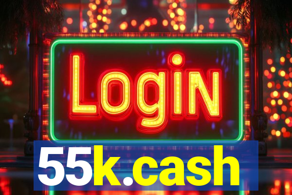 55k.cash