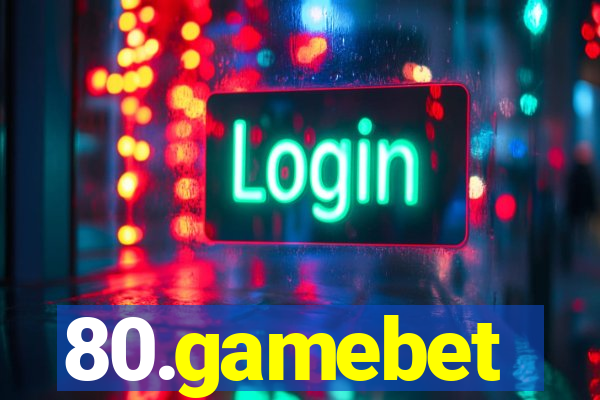 80.gamebet