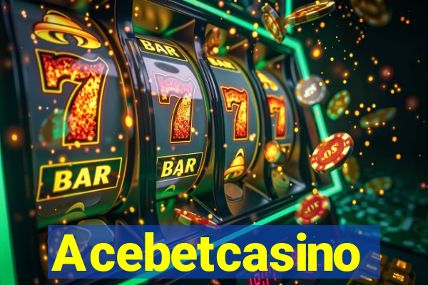 Acebetcasino