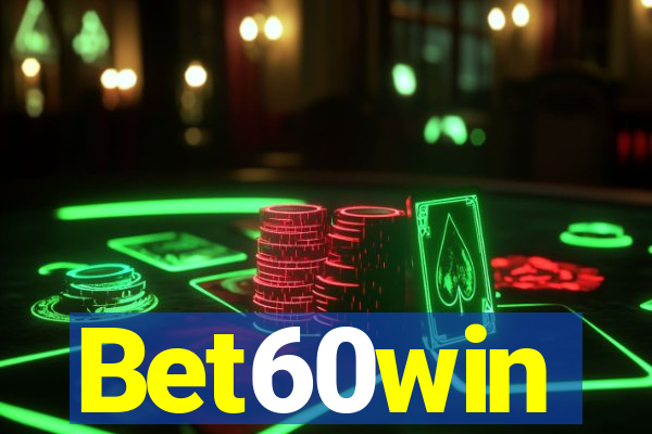 Bet60win
