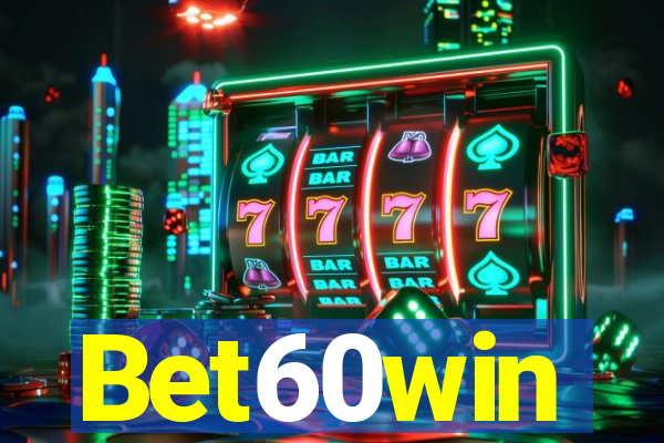 Bet60win