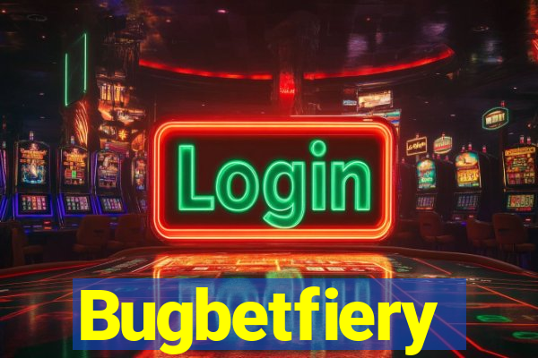 Bugbetfiery