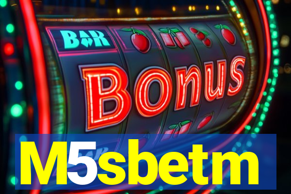 M5sbetm