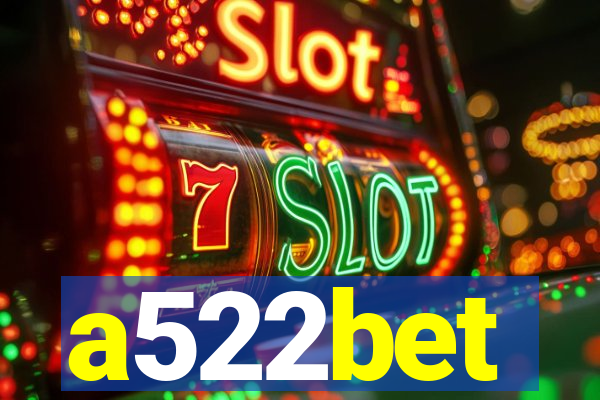 a522bet