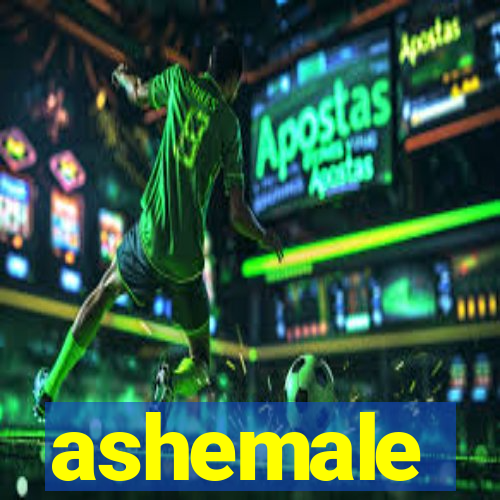 ashemale