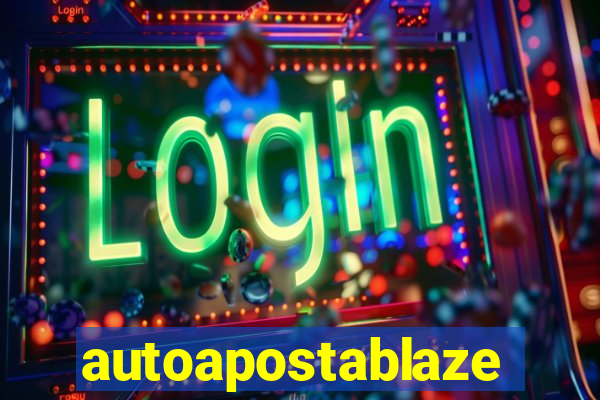 autoapostablaze