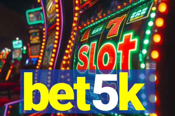 bet5k