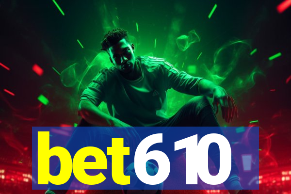 bet610