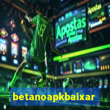betanoapkbaixar