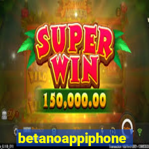 betanoappiphone