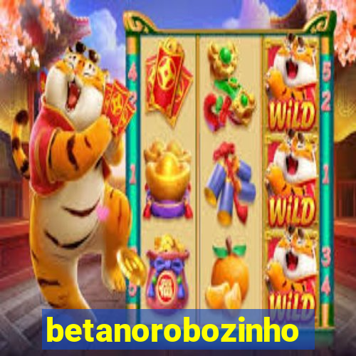betanorobozinho