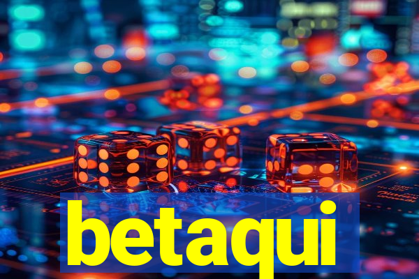 betaqui