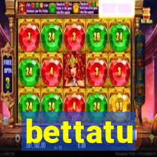 bettatu