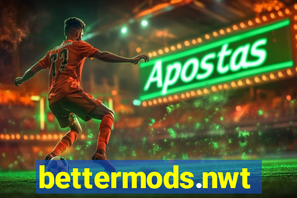 bettermods.nwt