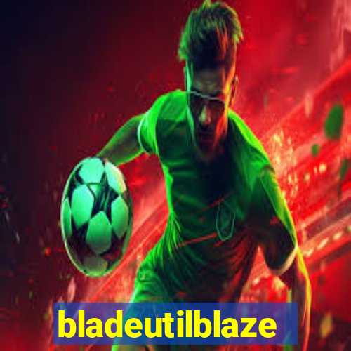 bladeutilblaze