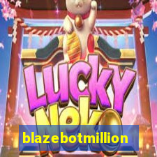 blazebotmillion