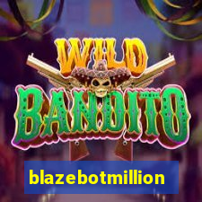 blazebotmillion