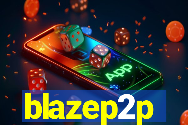 blazep2p