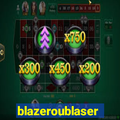 blazeroublaser